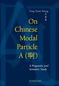 E-Book (pdf) On Chinese Modal Particle A (a S) von Ying Xian Ingrid Wang
