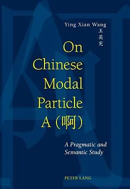 E-Book (pdf) On Chinese Modal Particle A (a S) von Ying Xian Ingrid Wang