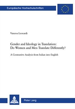 E-Book (pdf) Gender and Ideology in Translation: - Do Women and Men Translate Differently? von Vanessa Leonardi