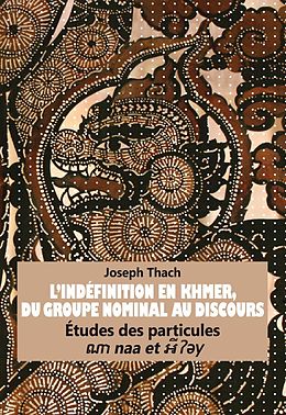 E-Book (pdf) LIndéfinition en Khmer, du Groupe Nominal au Discours von Joseph Thach