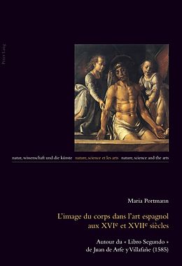 eBook (pdf) Limage du corps dans lart espagnol aux XVIe et XVIIe siècles de Maria Portmann