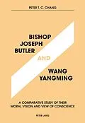 E-Book (pdf) Bishop Joseph Butler and Wang Yangming von Peter T. C. Chang