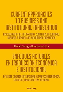 E-Book (epub) Current Approaches to Business and Institutional Translation - Enfoques actuales en traduccion economica e institucional von 