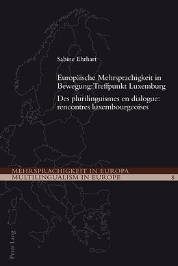 eBook (epub) Europäische Mehrsprachigkeit in Bewegung: Treffpunkt Luxemburg- Des plurilinguismes en dialogue: rencontres luxembourgeoises de Sabine Ehrhart