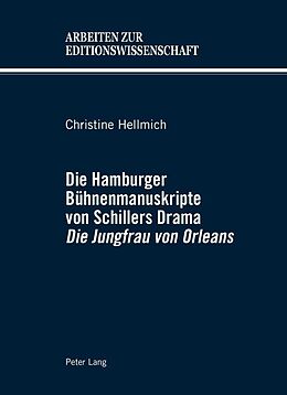 E-Book (epub) Die Hamburger Bühnenmanuskripte von Schillers Drama «Die Jungfrau von Orleans» von Christine Hellmich