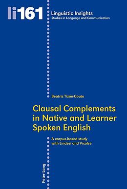 eBook (epub) Clausal Complements in Native and Learner Spoken English de Tizon-Couto Beatriz Tizon-Couto