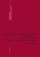 E-Book (pdf) Lutopie des crèches françaises au XIX e siècle : un pari sur lenfant pauvre von Catherine Bouve
