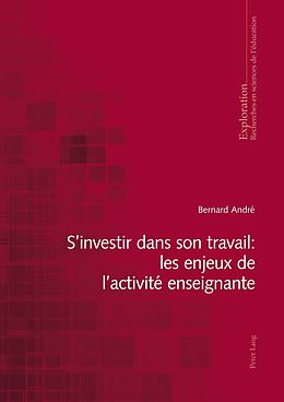 E-Book (pdf) Sinvestir dans son travail : les enjeux de lactivité enseignante von Bernard André