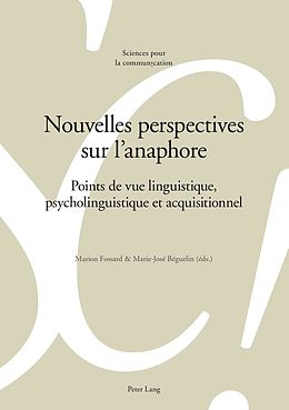 E-Book (pdf) Nouvelles perspectives sur lanaphore von Marion Fossard, Marie-Jose Beguelin