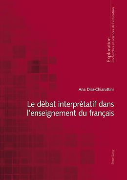 eBook (pdf) Le débat interprétatif dans lenseignement du français de Ana Dias-Chiaruttini