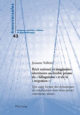 E-Book (pdf) Récit national et imaginaires identitaires au double prisme du « bilinguisme » et de la « migration » von Josianne Veillette