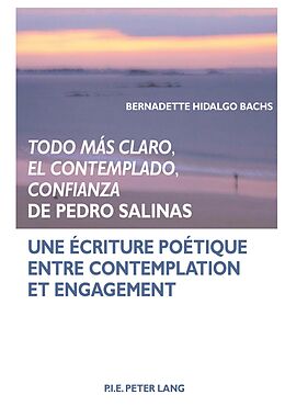 eBook (pdf) «Todo más claro, El Contemplado, Confianza» de Pedro Salinas de Bernadette Hidalgo Bachs