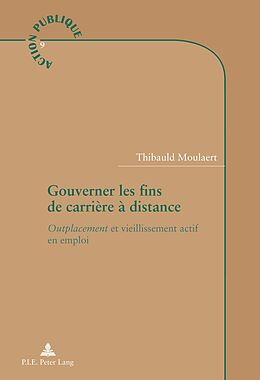 E-Book (pdf) Gouverner les fins de carrière à distance von Thibauld Moulaert