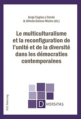 E-Book (pdf) Le multiculturalisme et la reconfiguration de lunité et de la diversité dans les démocraties contemporaines von 