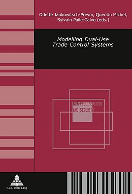 E-Book (pdf) Modelling Dual-Use Trade Control Systems von Odette Jankowitsch-Prevor