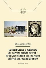 E-Book (pdf) Contribution à lhistoire du service public postal : de la Révolution au tournant libéral du second Empire von Olivia Langlois