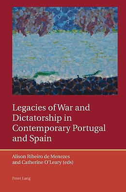 E-Book (pdf) Legacies of War and Dictatorship in Contemporary Portugal and Spain von 