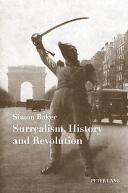 E-Book (pdf) Surrealism, History and Revolution von Simon Baker