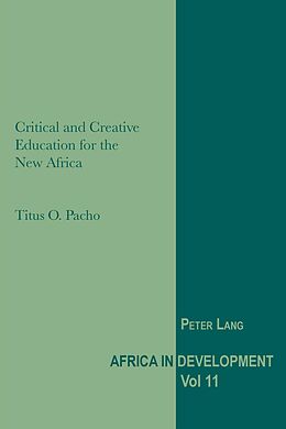 eBook (pdf) Critical and Creative Education for the New Africa de Titus Pacho