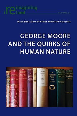 E-Book (pdf) George Moore and the Quirks of Human Nature von 