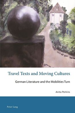E-Book (pdf) Travel Texts and Moving Cultures von Anita Perkins