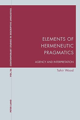 E-Book (epub) Elements of Hermeneutic Pragmatics von Wood Tahir Wood