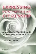 E-Book (epub) Expressing Post-Secular Citizenship von McDonald Zahraa McDonald