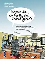 E-Book (epub) Können die wo fertig sind früher gehen? (E-Book) von Andreas Müller, Melanie Probst, Roland Noirjean