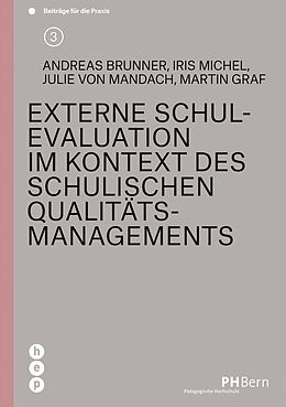 E-Book (epub) Externe Schulevaluation im Kontext des schulischen Qualitätsmanagements (E-Book) von Andreas Brunner, Iris Michel, Julie von Mandach