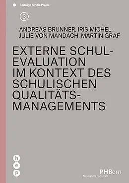 E-Book (epub) Externe Schulevaluation im Kontext des schulischen Qualitätsmanagements (E-Book) von Andreas Brunner, Iris Michel, Julie von Mandach