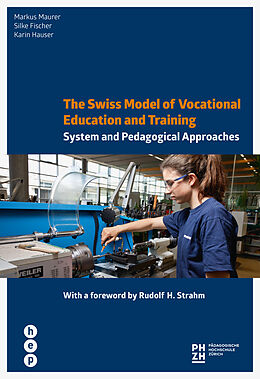 Couverture cartonnée The Swiss Model of Vocational Education and Training de Markus Maurer, Silke Fischer, Karin Hauser