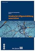 E-Book (epub) Strukturiert Allgemeinbildung unterrichten (E-Book) von Claudio Caduff
