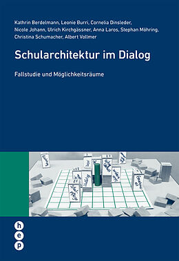 Paperback Schularchitektur im Dialog von Kathrin Berdelmann, Leonie Burri, Cornelia Dinsleder