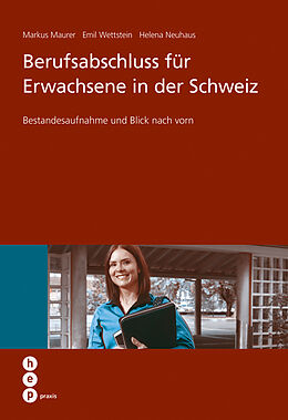 Paperback Berufsabschluss für Erwachsene in der Schweiz von Markus Maurer, Emil Wettstein, Helena Neuhaus