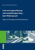 E-Book (epub) Lehrvertragsauflösung und Ausbildungserfolg - kein Widerspruch (E-Book) von Barbara E. Stalder, Evi Schmid