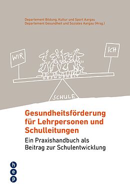 E-Book (epub) Gesundheitsförderung für Lehrpersonen und Schulleitungen (E-Book) von Department Bildung Kultur und Sport Aargau, Departement Gesundheit und Soziales Aargau