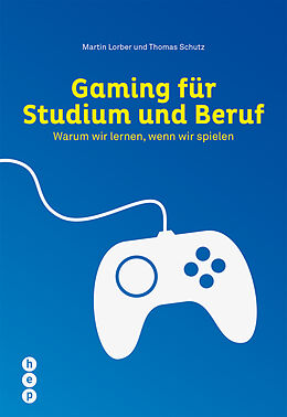 Paperback Gaming für Studium und Beruf von Martin Lorber, Thomas Schutz