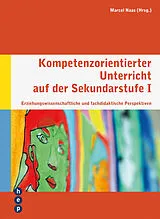 Paperback Kompetenzorientierter Unterricht auf der Sekundarstufe I von Marcel Naas