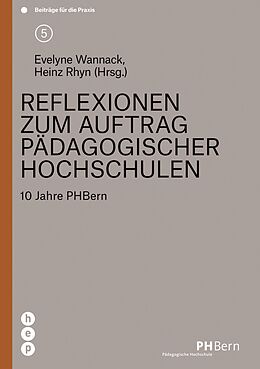 E-Book (epub) Reflexionen zum Auftrag pädagogischer Hochschulen (E-Book) von Evelyne Wannack, Heinz Rhyn