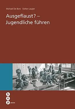 E-Book (epub) Ausgeflaust? - Jugendliche führen (E-Book) von Esther Lauper, Michael de Boni
