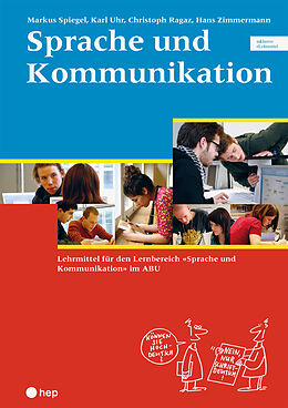 Spiralbindung Sprache und Kommunikation (Print inkl. digitales Lehrmittel) von Markus Spiegel, Karl Uhr, Christoph / Zimmermann, Hans Ragaz