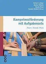 Kartonierter Einband Kompetenzförderung mit Aufgabensets von Herbert Luthiger, Markus Wilhelm, Claudia Wespi