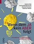E-Book (epub) Wenn dem JA kein ABER folgt (E-Book) von Katrin Hille, Carina Renold-Fuchs, Helmut Schreier