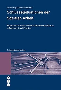 E-Book (epub) Schlüsselsituationen der Sozialen Arbeit (E-Book) von Eva Tov, Regula Kunz, Adrian Stämpfli