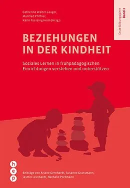 E-Book (epub) Beziehungen in der Kindheit (E-Book) von Catherine Walter-Laager, Manfred Pfiffner, Karin Fasseing Heim