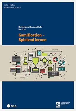 E-Book (epub) Gamification - Spielend lernen (E-Book) von Silke Fischer, Andrea Reichmuth