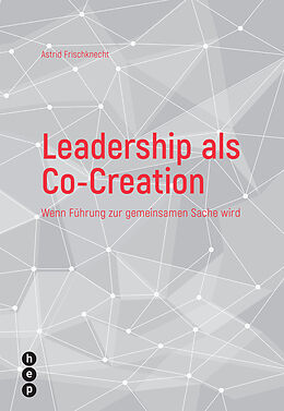 Paperback Leadership als Co-Creation von Astrid Frischknecht