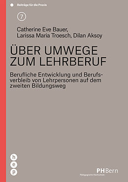 Paperback Über Umwege zum Lehrberuf von Catherine Eve Bauer, Larissa Maria Troesch, Dilan Aksoy