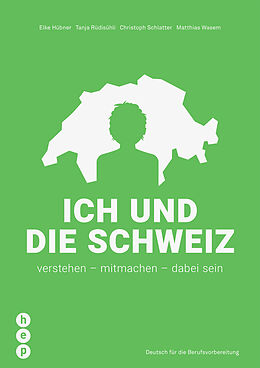 Paperback Ich und die Schweiz von Elke Hübner, Tanja Rüdisühli, Christoph Schlatter