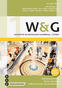 Paperback W&amp;G 1 (Print inkl. digitales Lehrmittel) von Heinrich Andereggen, Martin Bachmann, Rahel Balmer-Zahnd